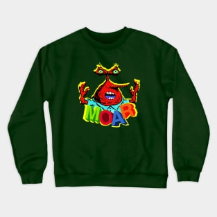 MOAR Crewneck Sweatshirt